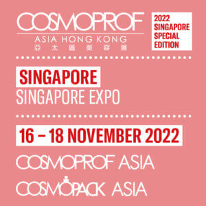 Cosmoprof Asia 2022 - Singapore Special Edition